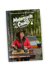 The Motorcycle Camp Cookbook: Whole Food Recipes for the Solo Camper